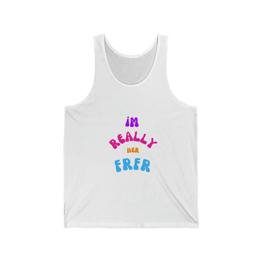 I'm Really Her FrFr Unisex Jersey Tank