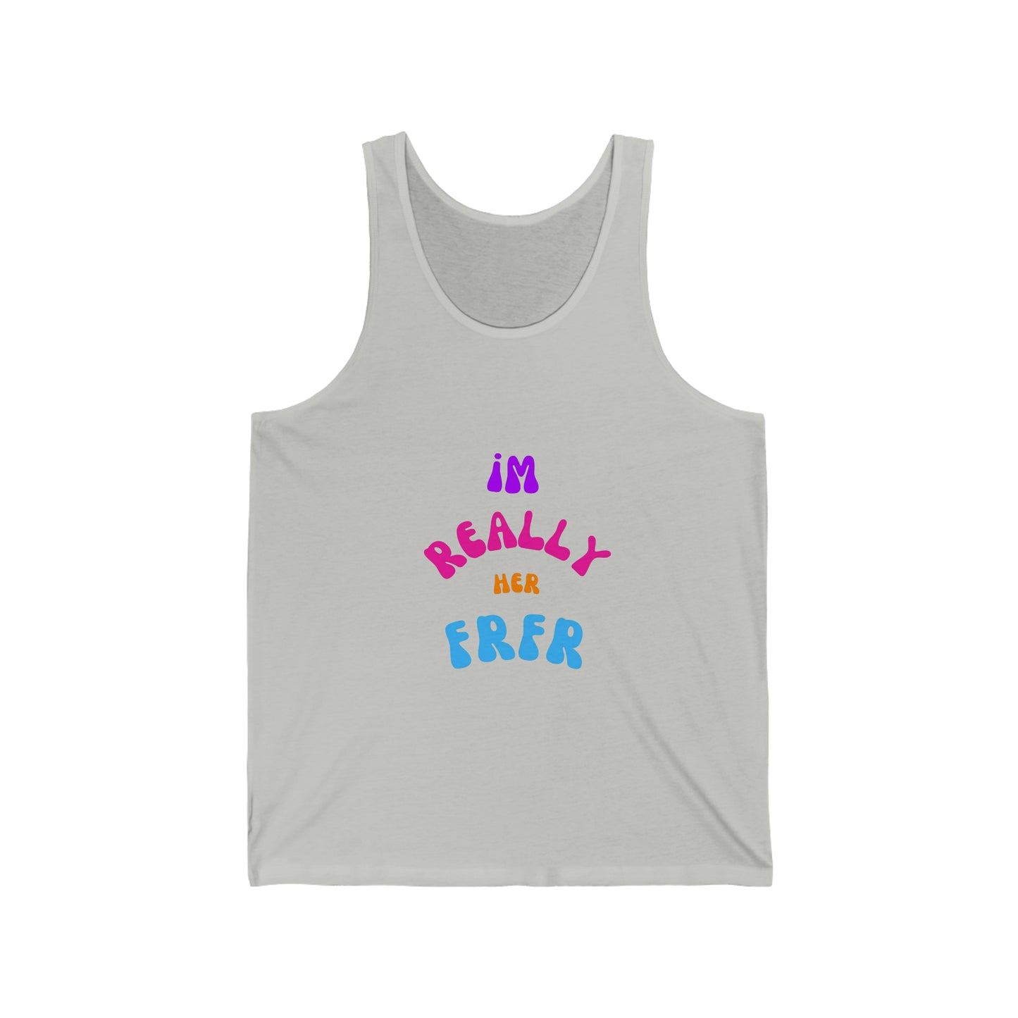 I'm Really Her FrFr Unisex Jersey Tank