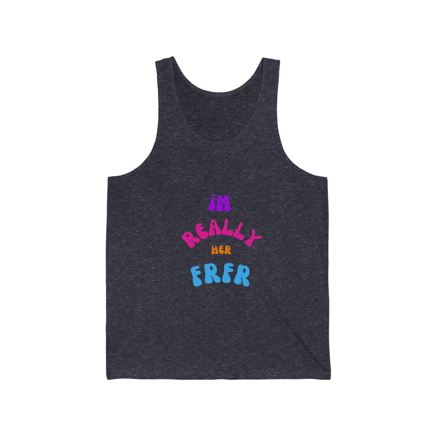 I'm Really Her FrFr Unisex Jersey Tank