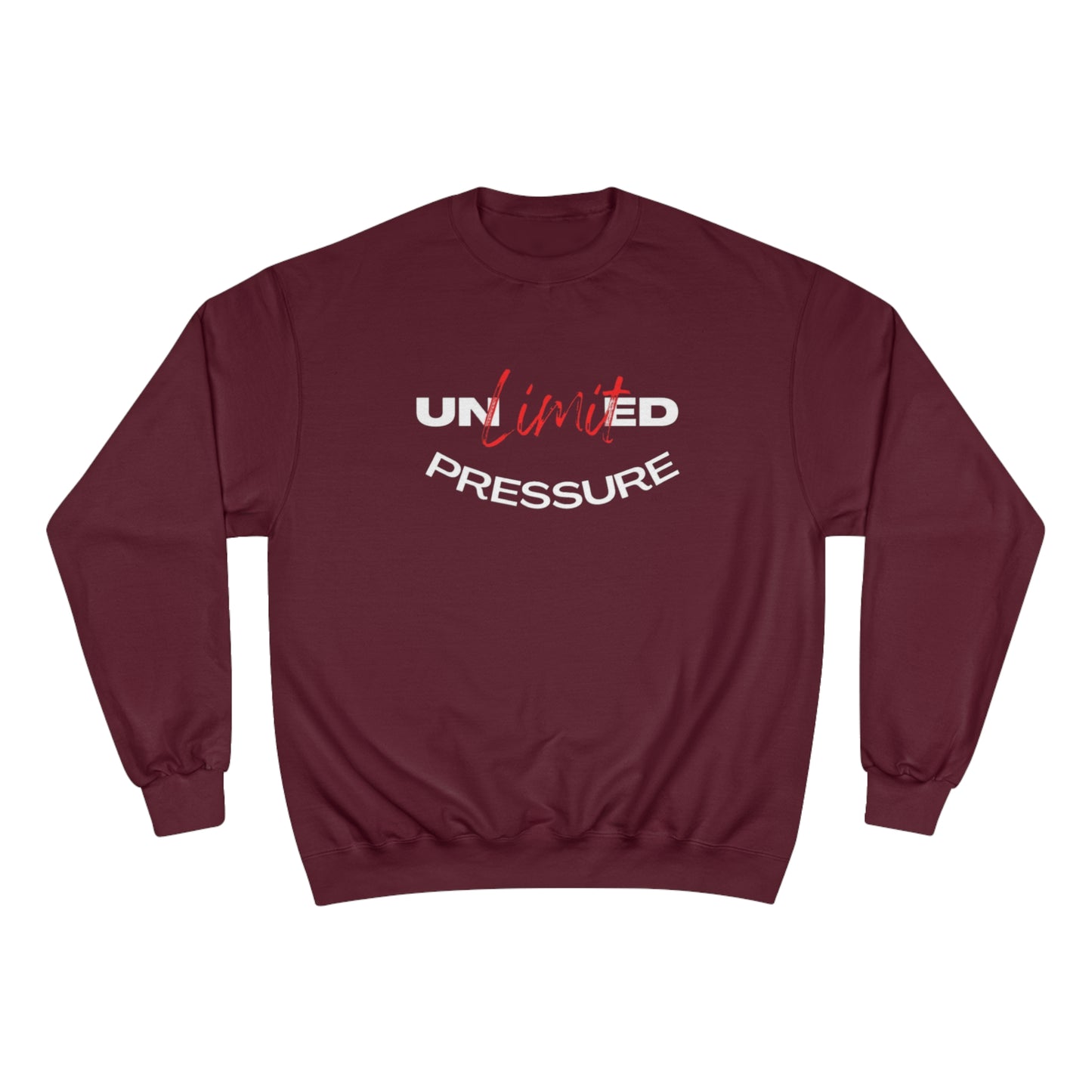 Unlimited Pressure Champion Sweatshirt